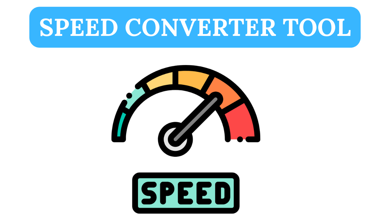 Speed Converter Tool :- Easily Calculate Speed by Using this Tool
